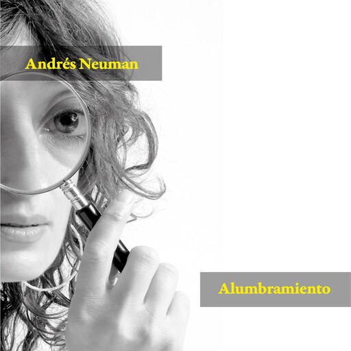 Alumbramiento, Andrés Neuman