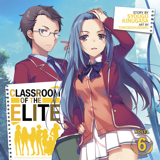 Classroom of the Elite (Light Novel) Vol. 6, Syougo Kinugasa, Tomoseshunsaku