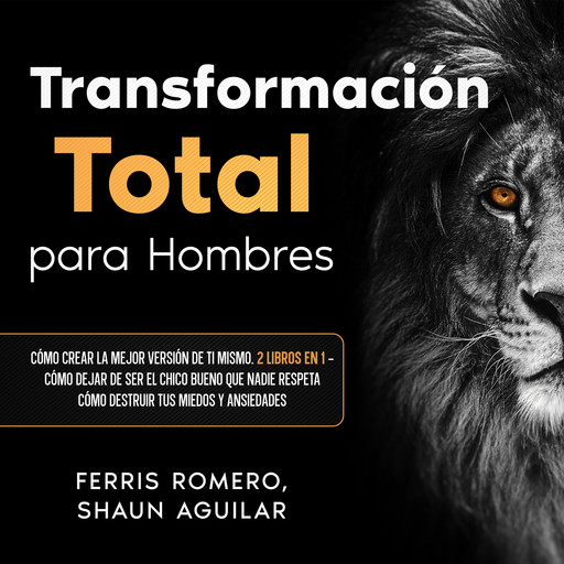 Transformación Total para Hombres, Shaun Aguilar, Ferris Romero