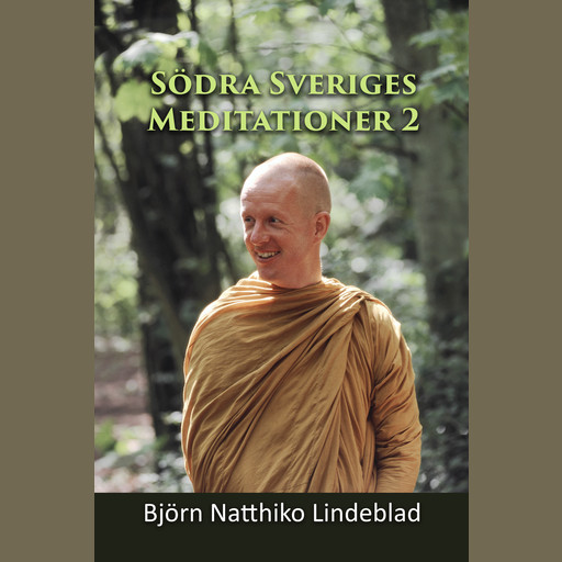 Södra Sverige Meditationer 2, Björn Natthiko Lindeblad