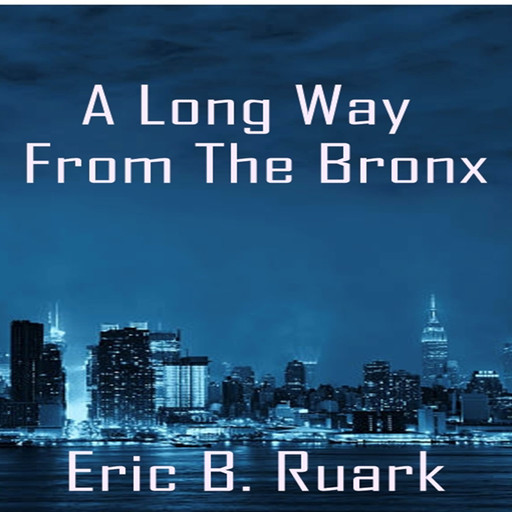 A Long Way From The Bronx, Eric B. Ruark