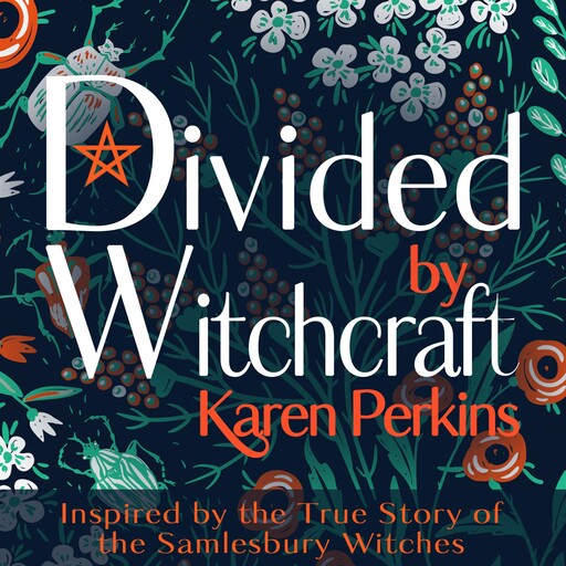 Divided by Witchcraft, Karen Perkins