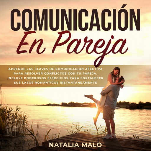 Comunicación en pareja, Natalia Malo