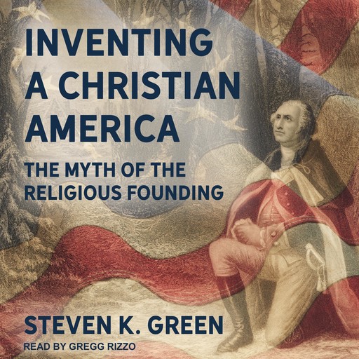 Inventing a Christian America, Steven Green