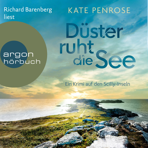 Düster ruht die See - Ein Krimi auf den Scilly-Inseln - Ben Kitto ermittelt auf den Scilly-Inseln, Band 6 (Ungekürzte Lesung), Kate Penrose