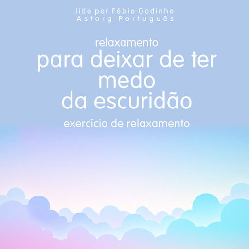 Relaxamento para deixar de ter medo do escuro: exercício de relaxamento, Frédéric Garnier