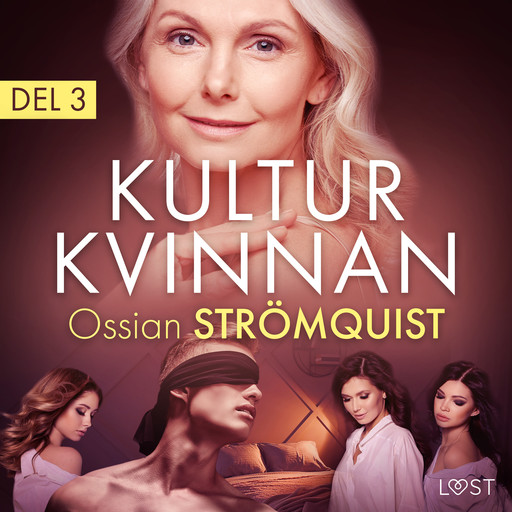 Kulturkvinnan 3 - erotisk novell, Ossian Strömquist