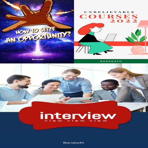 How to seize an opportunity? Unbelievable courses 2022 Interview view view view, Barakath