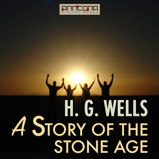 A Story of the Stone Age, Herbert Wells