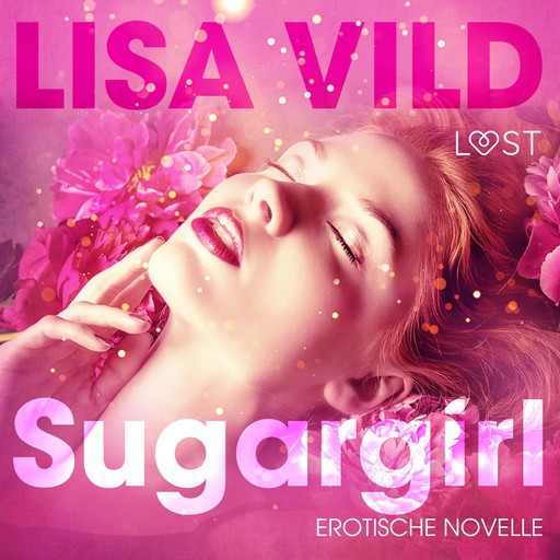 Sugargirl: Erotische Novelle (Ungekürzt), Lisa Vild