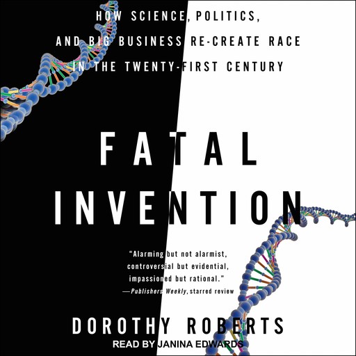 Fatal Invention, Dorothy Roberts