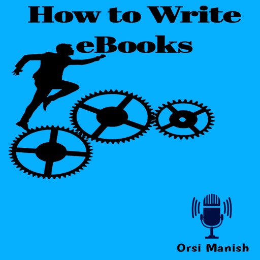 How to Write eBooks, Orsi Manish