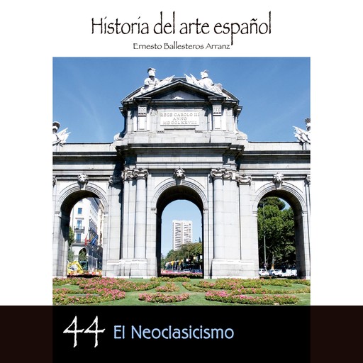 El neoclasicismo, Ernesto Ballesteros Arranz