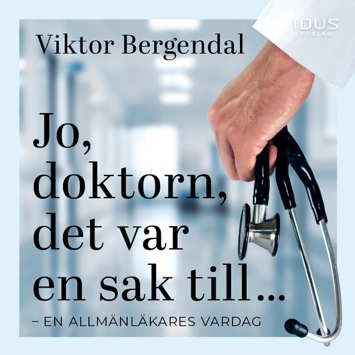Jo, doktorn, det var en sak till ..., Viktor Bergendal