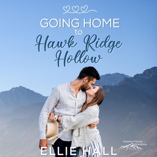 Going Home to Hawk Ridge Hollow, Ellie Hall