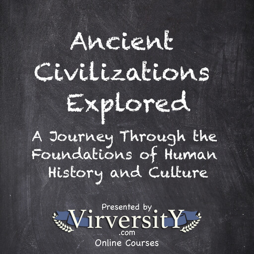 Ancient Civilizations Explored, Virversity Online Courses