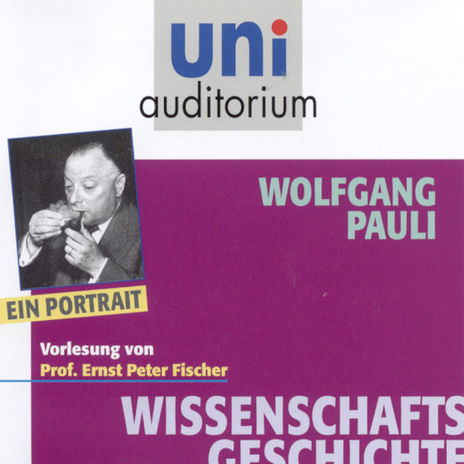 Wissenschaftsgeschichte: Wolfgang Pauli, Ernst Fischer, Wolfgang Pauli