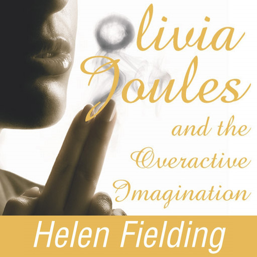 Olivia Joules and the Overactive Imagination, Helen Fielding