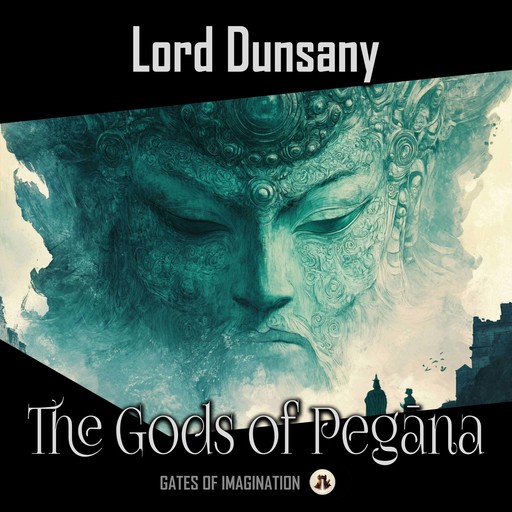 The Gods of Pegana, Lord Dunsany