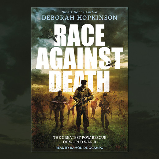 Race Against Death: The Greatest POW Rescue of World War II (Scholastic Focus), Deborah Hopkinson