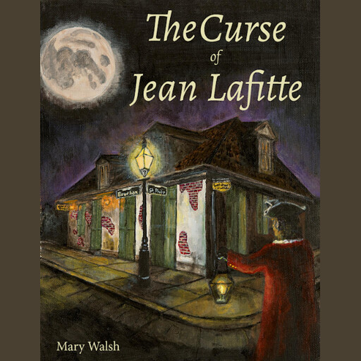 The Curse of Jean Lafitte, Mary Walsh
