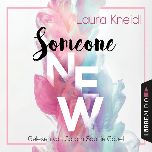 Someone New - Someone-Reihe, Teil 1 (Gekürzt), Laura Kneidl