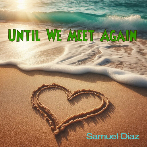 Until We Meet Again, Samuel Diaz