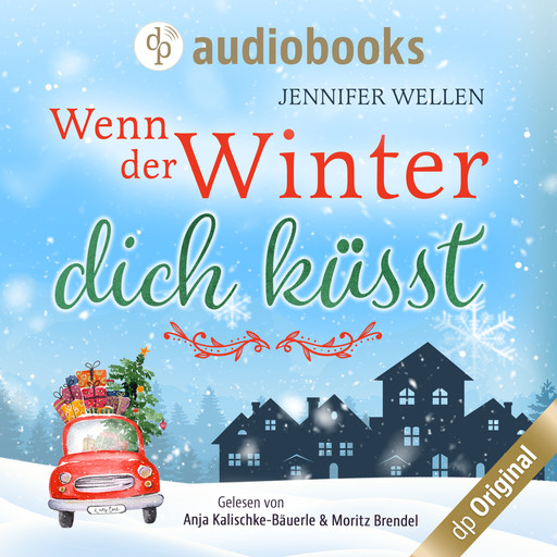 Wenn der Winter dich küsst (Ungekürzt), Jennifer Wellen
