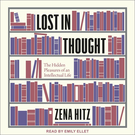 Lost in Thought, Zena Hitz
