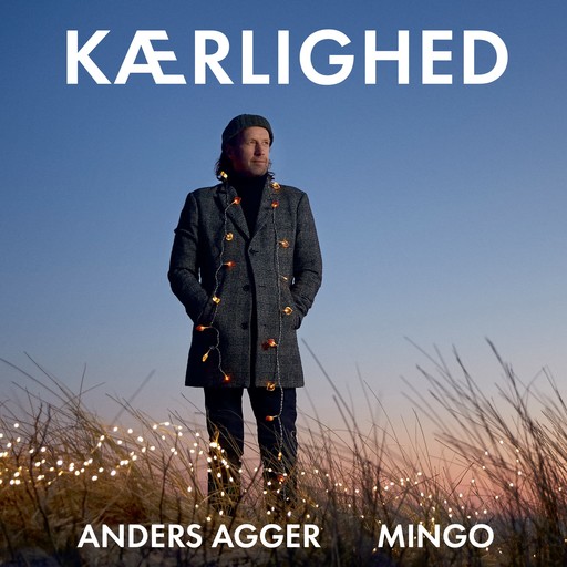 Kærlighed, Anders Agger, Mingo Nørager
