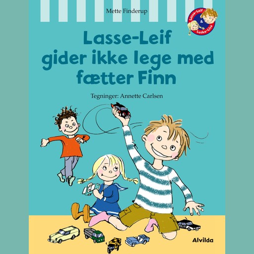 Lasse-Leif gider ikke lege med fætter Finn, Mette Finderup
