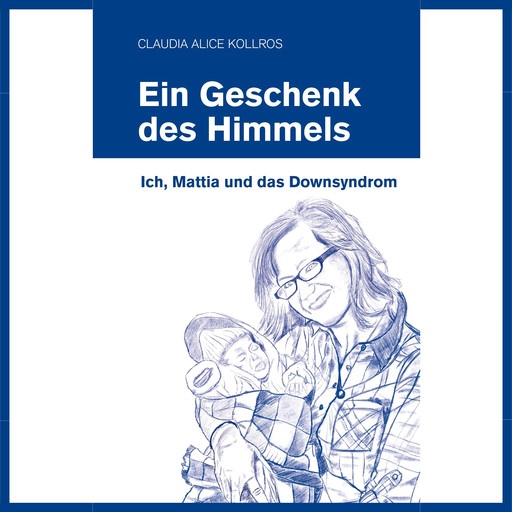 Ein Geschenk des Himmels, Claudia Kollros