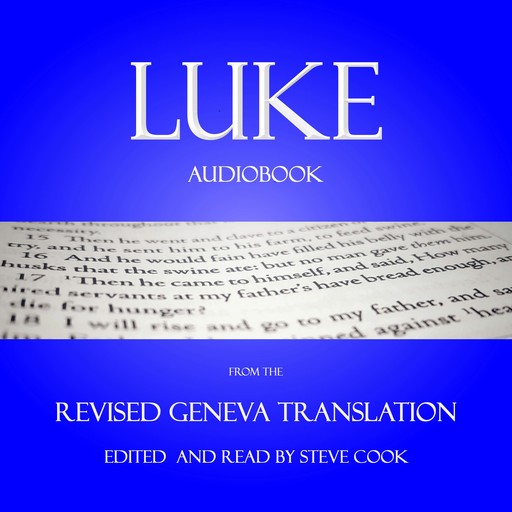 Luke Audiobook: From The Revised Geneva Translation, Luke the Evangelist
