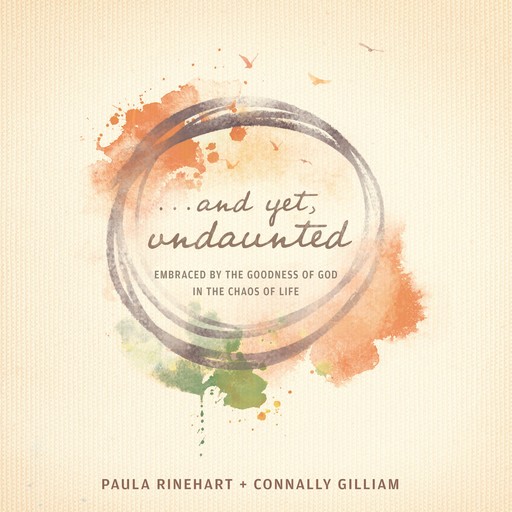 And Yet, Undaunted, Paula Rinehart, Connally Gilliam