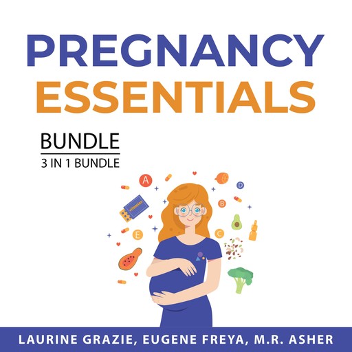 Pregnancy Essentials Bundle, 3 in 1 Bundle, Eugene Freya, Laurine Grazie, M.R. Asher