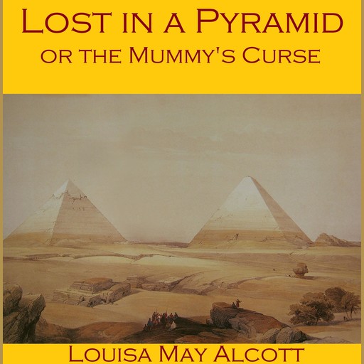 Lost in a Pyramid, Louisa May Alcott