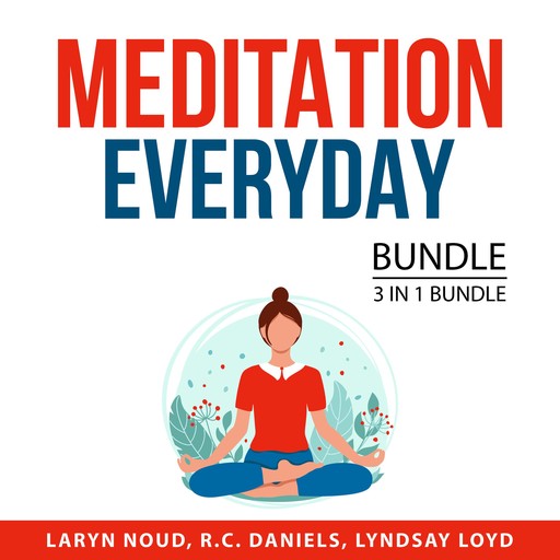 Meditation Everyday Bundle, 3 in 1 Bundle, Lyndsay Loyd, R.C. Daniels, Laryn Noud