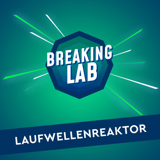 Folge 03: Laufwellenreaktor, Breaking Lab