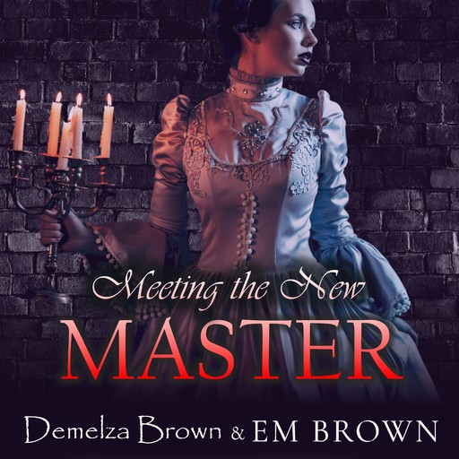 Meeting the New Master, Em Brown, Demelza Brown