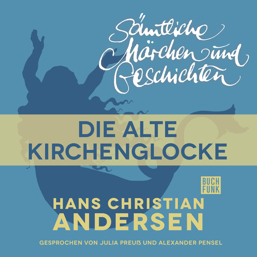 H. C. Andersen: Sämtliche Märchen und Geschichten, Die alte Kirchenglocke, Hans Christian Andersen