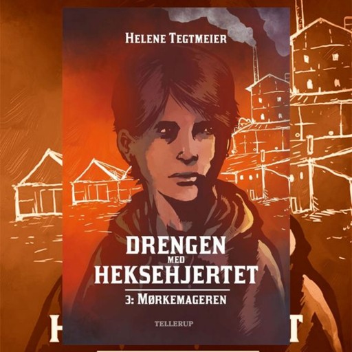 Drengen med heksehjertet #3: Mørkemageren, Helene Tegtmeier