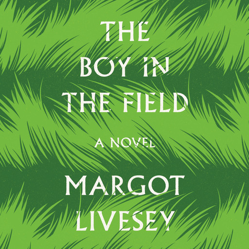 The Boy in the Field, Margot Livesey