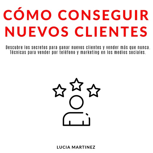 Cómo conseguir nuevos clientes, Lucia Ramirez