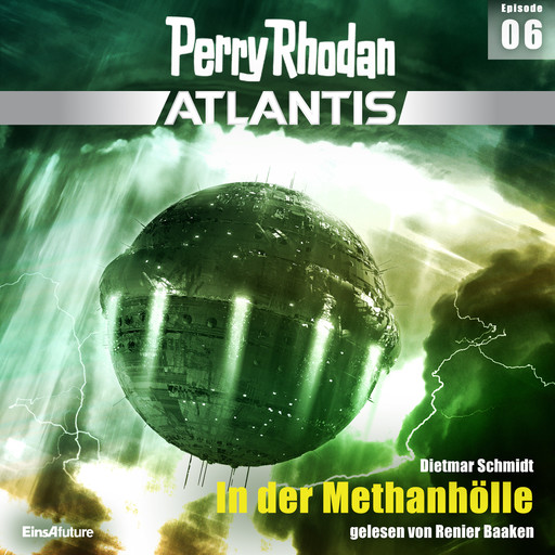 Perry Rhodan Atlantis Episode 06: In der Methanhölle, Dietmar Schmidt