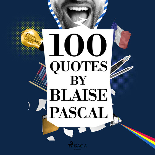 100 Quotes by Blaise Pascal, Blaise Pascal