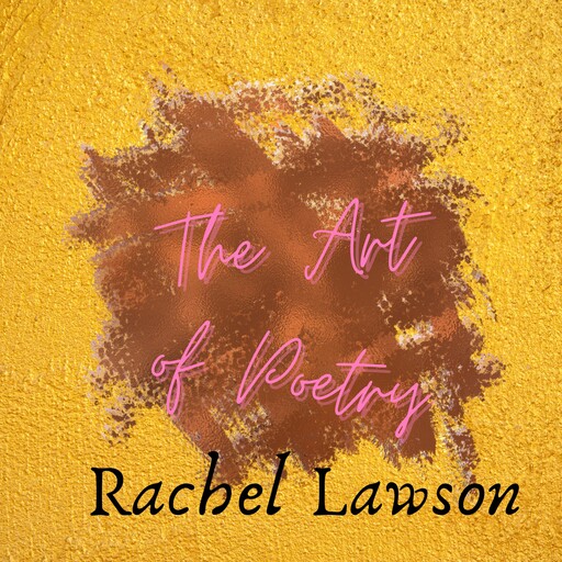 The Art of Poetry, Rachel Lawson