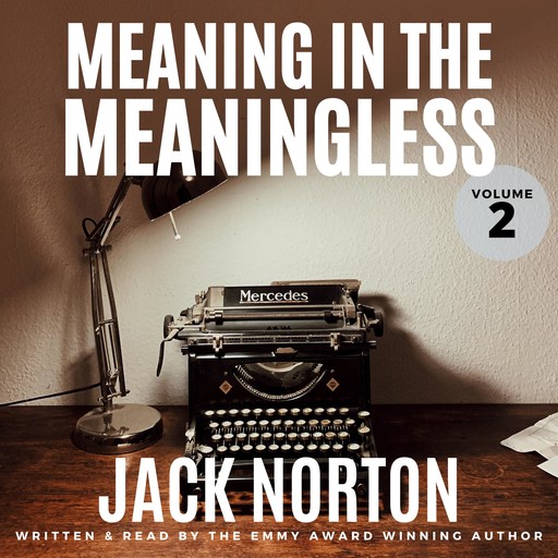 Meaning In The Meaningless, Volume 2, Jack Norton