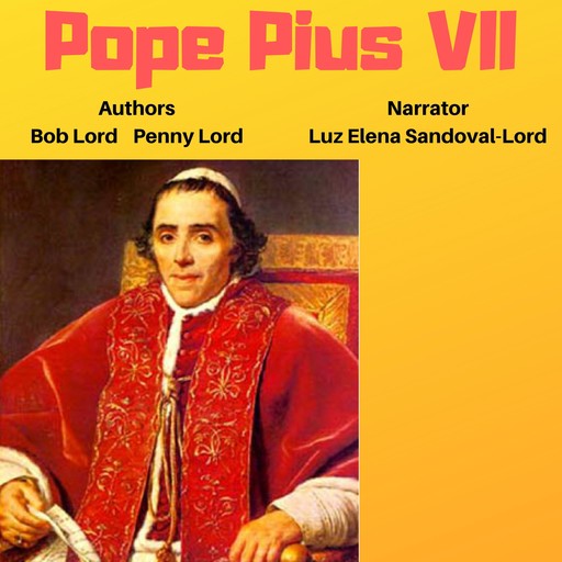 Pope Pius VII, Bob Lord, Penny Lord