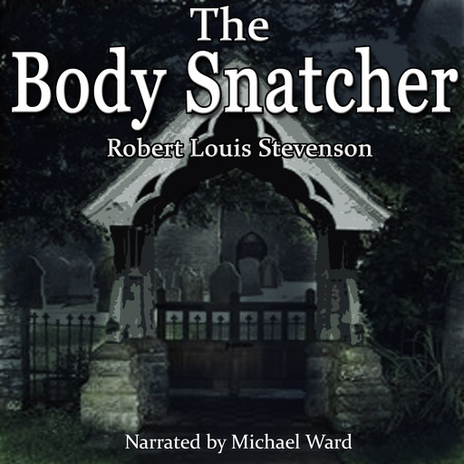 The Body Snatcher, Robert Louis Stevenson