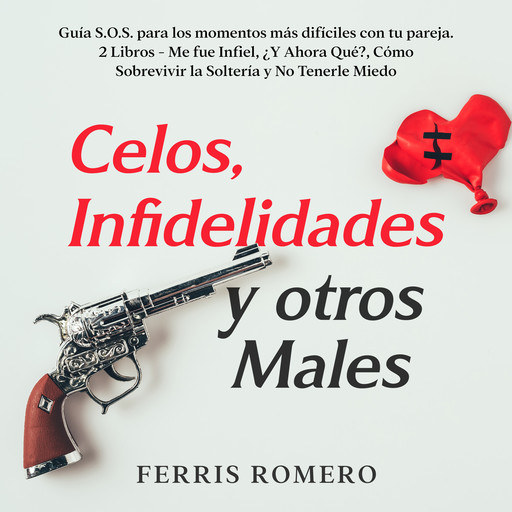 Celos, Infidelidades y otros Males, Ferris Romero